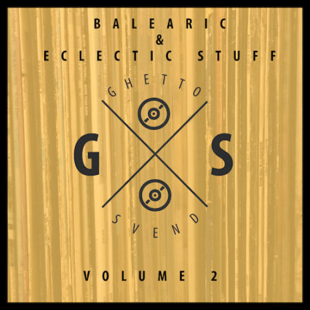 Balearic & Eclectic Stuff - Volume 2 - GSvend Mix