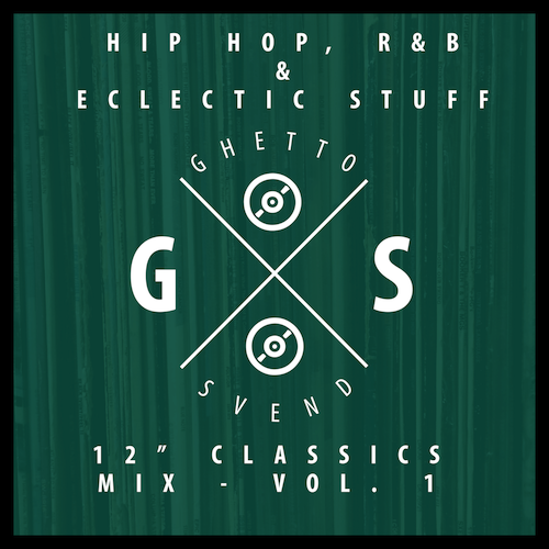 Mix of Hip Hop, R&B & Eclectic Stuff – Volume 1 - by Ghettosvend